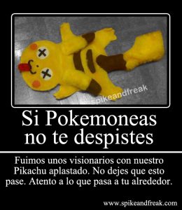 cartel desmotivador pikachu aplastado pi pokemoneas no te despistes